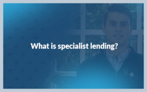 What is specialist lending?