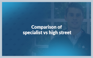 Comparison of specialist vs high street